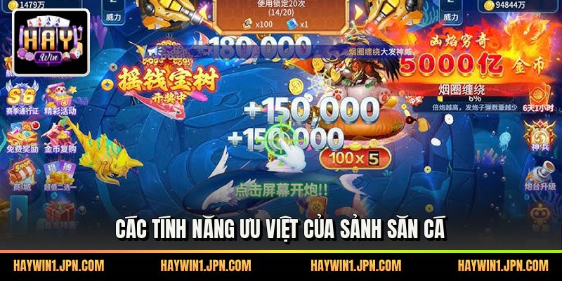 Các tính năng ưu việt của sảnh săn cá