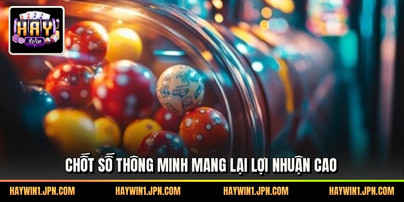 Chốt số thông minh mang lại lợi nhuận cao