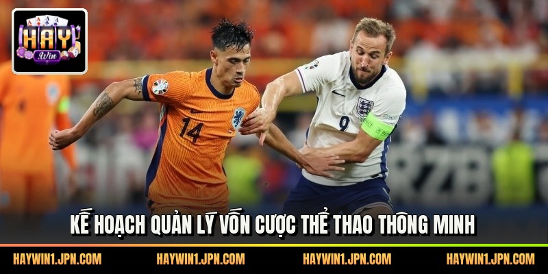 Kế hoạch quản lý vốn cược thể thao thông minh