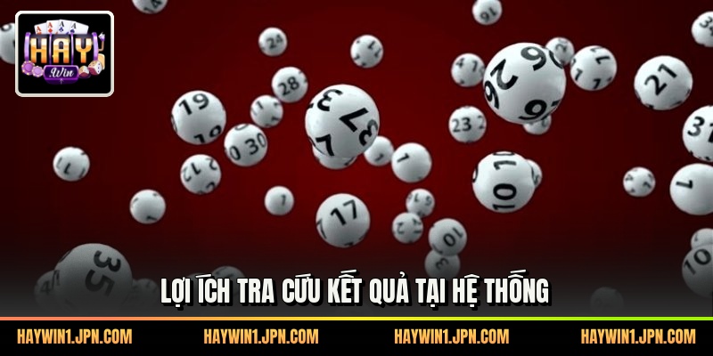 Lợi ích tra cứu kết quả tại hệ thống