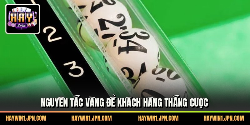 Nguyên tắc vàng để khách hàng thắng cược