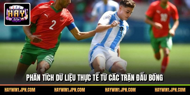 Phân tích dữ liệu thực tế từ các trận đấu bóng