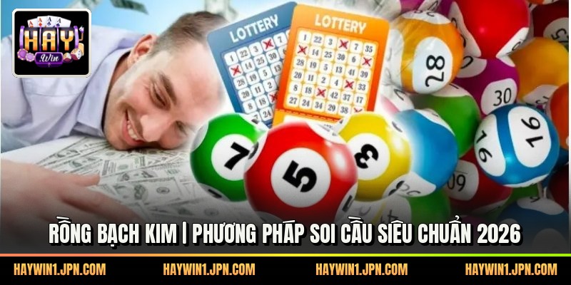 Rồng Bạch Kim | Phương Pháp Soi Cầu Siêu Chuẩn 2026