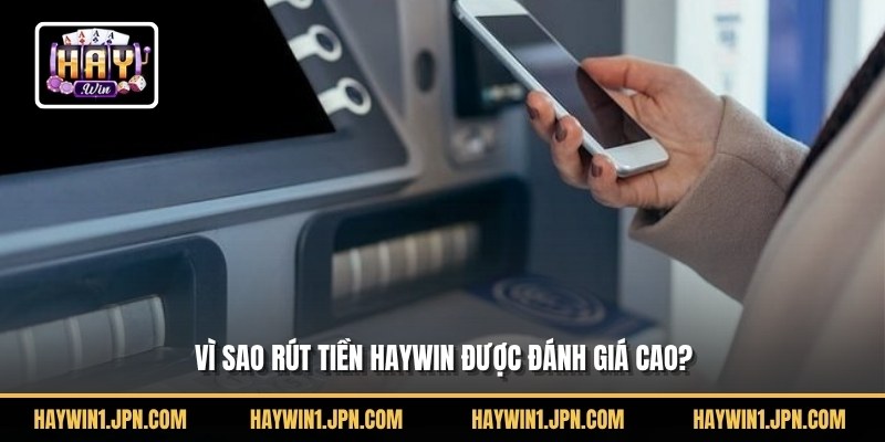 Rút tiền Haywin đánh giá cao