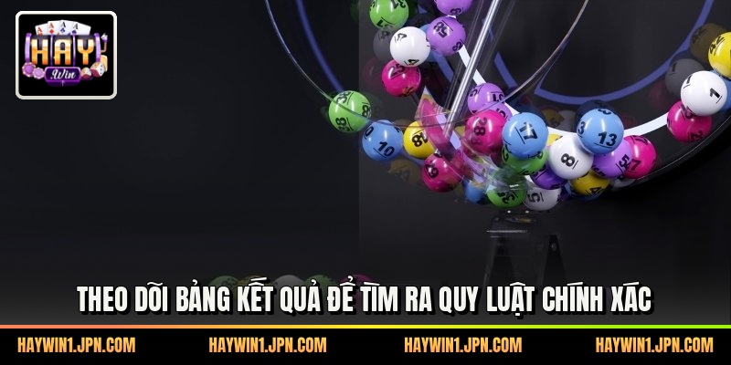 Theo dõi bảng kết quả để tìm ra quy luật chính xác